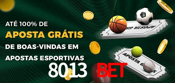 8013 BET Ate 100% de Aposta Gratis